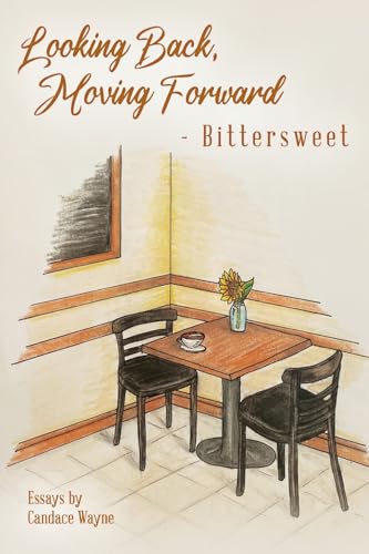 Looking Back, Moving Forward - Bittersweet: Essays von Outskirts Press